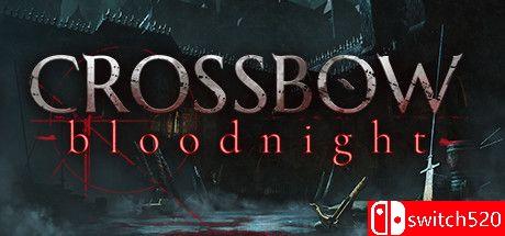 《弩弓：血夜（CROSSBOW: Bloodnight）》TiNYiSO镜像版[EN]_0