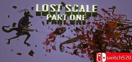 《失落规模：第一部（Lost Scale: Part One）》v20.05.2021 Haoose硬盘版[EN]_0