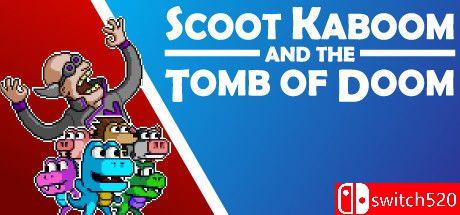 《斯库特-卡博姆和厄运之墓（Scoot Kaboom and the Tomb of Doom）》Haoose硬盘版[EN]_0