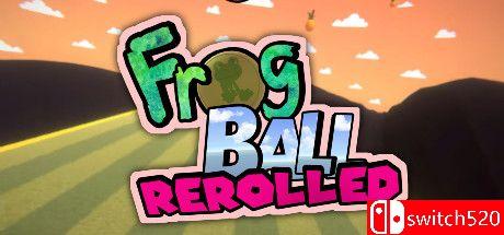 《青蛙球重滚（Frog Ball Rerolled）》DARKZER0硬盘版[EN]_0