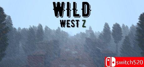 《荒野西部Z（Wild West Z）》Early Access P2P硬盘版[EN]_0