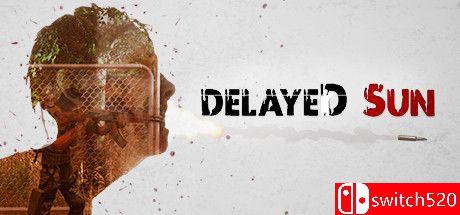 《迟来之日（DelayedSun）》Early Access P2P硬盘版[EN]_0