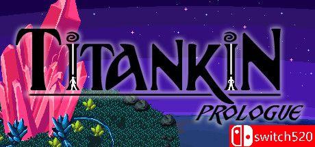 《Titankin：序章（TITANKIN: Prologue）》v1.1 P2P硬盘版[EN]_0