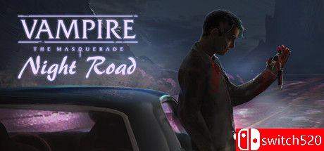 《吸血鬼：夜间之路（Vampire: The Masquerade — Night Road）》B.8287900 P2P硬盘版[EN]_0