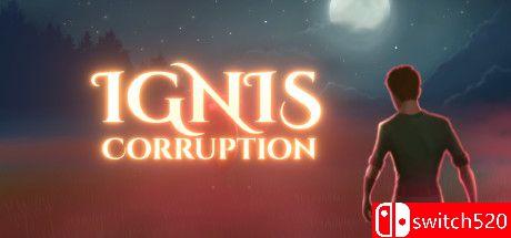 《腐败导火索（Ignis Corruption）》Unleashed硬盘版[EN]_0