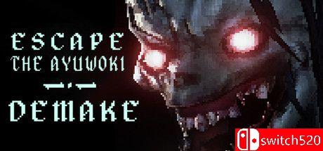 《逃离阿尤沃基：重制版（Escape the Ayuwoki DEMAKE）》DARKSiDERS镜像版[EN]_0