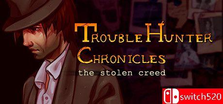 《麻烦猎人编年史：被盗的信条（Trouble Hunter Chronicles: The Stolen Creed）》P2P硬盘版[EN]_0