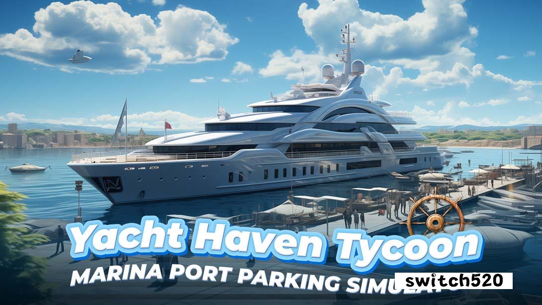 【港版】游艇天堂大亨:码头港口停车模拟器 .Yacht Haven Tycoon: Marina Port Parking Simulator 英语_0