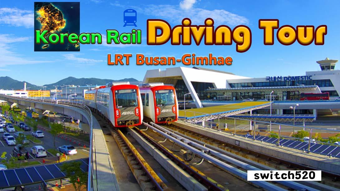 【美版】韩国铁路自驾游轻轨釜山-金海 .Korean Rail Driving Tour LRT Busan-Gimhae 中文_0