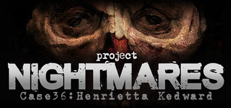 梦魇计划/Project Nightmares Case 36: Henrietta Kedward（正式版） 