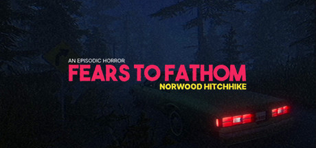 溯源之惧：诺伍德便车/Fears to Fathom - Norwood Hitchhike