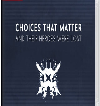 至关重要的选择：他们的英雄 Choices That Matter: And Their Heroes Were Lost