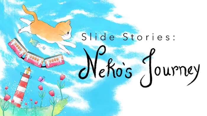 幻灯片故事：Neko的旅程  Slide Stories Nekos Journey